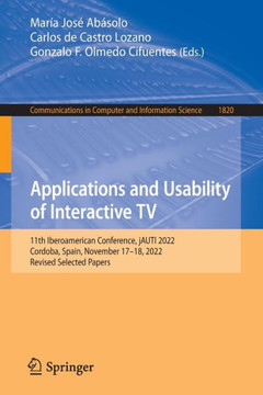 Applications and Usability of Interactive TV: 11th Iberoamerican Conference, Jauti 2022, Cordoba, Spain, November 17-18, 2022, Revised Selected Papers