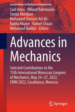 Advances in Mechanics: Selected Contributions to the 15th International Moroccan Congress of Mechanics, May 24-27, 2022, CMM 2022, Casablanca