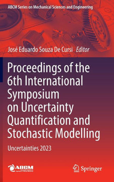 Proceedings of the 6th International Symposium on Uncertainty Quantification and Stochastic Modelling: Uncertainties 2023