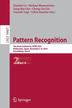 Pattern Recognition: 7th Asian Conference, Acpr 2023, Kitakyushu, Japan, November 5-8, 2023, Proceedings, Part II