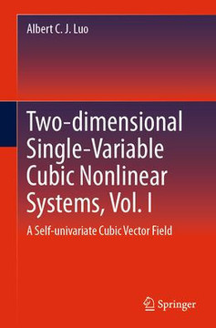 Two-Dimensional Single-Variable Cubic Nonlinear Systems, Vol. I: A Self-Univariate Cubic Vector Field