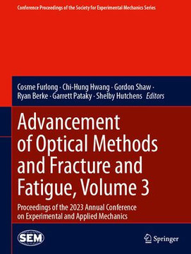 Advancement of Optical Methods and Fracture and Fatigue, Volume 3: Proceedings of the 2023 Annual Conference on Experimental and Applied Mechanics