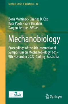 Mechanobiology: Proceedings of the 4th International Symposium on Mechanobiology. 6th - 9th November 2022. Sydney, Australia.