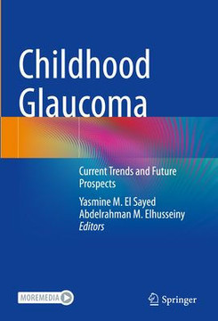 Childhood Glaucoma: Current Trends and Future Prospects Childhood Glaucoma: Current Trends and Future Prospects