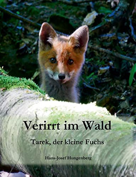 Verirrt im Wald: Tarek, der kleine Fuchs (German Edition)
