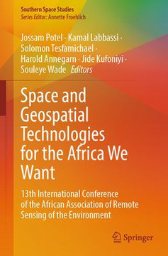 Space and Geospatial Technologies for the Africa We Want: 13th International Conference of the African Association of Remote Sensing of the Environmen