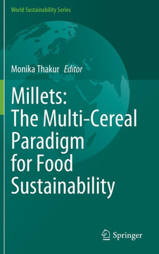 Millets: The Multi-Cereal Paradigm for Food Sustainability
