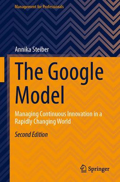 The Google Model: Managing Continuous Innovation in a Rapidly Changing World