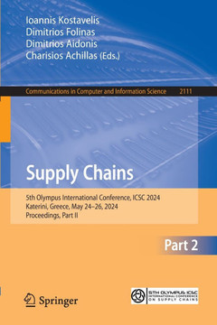Supply Chains: 5th Olympus International Conference, Icsc 2024, Katerini, Greece, May 24-26, 2024, Proceedings, Part II