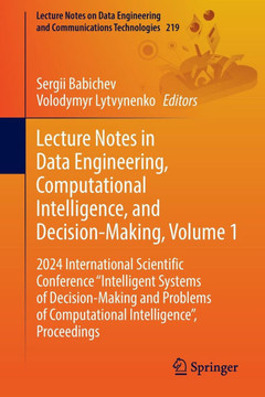 Lecture Notes in Data Engineering, Computational Intelligence, and Decision-Making, Volume 1: 2024 International Scientific Conference Intelligent Sys