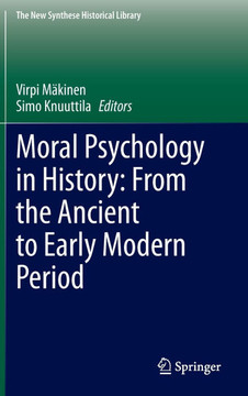 Moral Psychology in History: From the Ancient to Early Modern Period