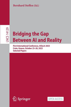 Bridging the Gap Between AI and Reality: First International Conference, Aisola 2023, Crete, Greece, October 23-28, 2023, Selected Papers