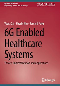 6g Enabled Healthcare Systems: Theory, Implementation and Applications