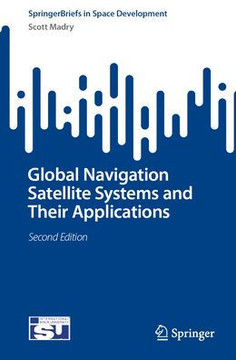 Global Navigation Satellite Systems and Their Applications