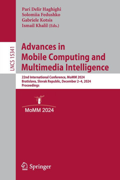 Advances in Mobile Computing and Multimedia Intelligence: 22nd International Conference, Momm 2024, Bratislava, Slovak Republic, December 2-4, 2024, P