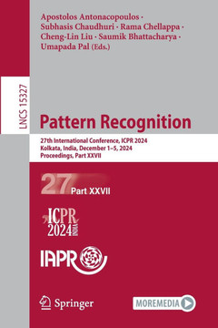 Pattern Recognition: 27th International Conference, Icpr 2024, Kolkata, India, December 1-5, 2024, Proceedings, Part XXVII