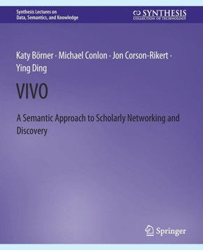 Vivo: A Semantic Portal for Scholarly Networking Across Disciplinary Boundaries