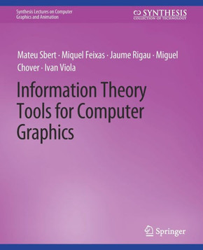 Information Theory Tools for Computer Graphics Information Theory Tools for Computer Graphics