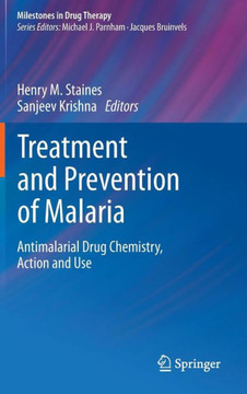 Treatment and Prevention of Malaria: Antimalarial Drug Chemistry, Action and Use