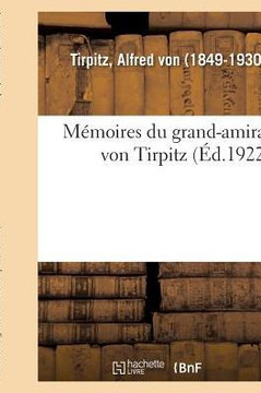 M?moires Du Grand-Amiral Von Tirpitz
