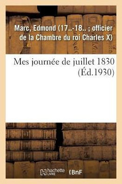 Mes Journ?e de Juillet 1830