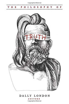 The Philosophy of Truth: Dust From the Rabbit Holes