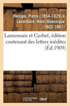 Lamennais Et Gerbet, ?dition Contenant Des Lettres In?dites