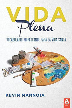 Vida Plena: Vocabulario Refrescante Para La Vida Santa (Spanish Edition)