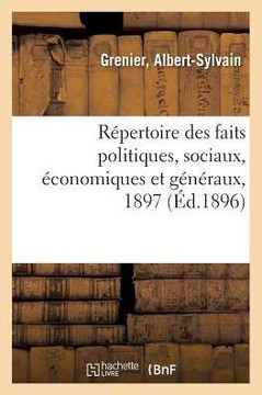 R?pertoire Des Faits Politiques, Sociaux, ?conomiques Et G?n?raux, 1897