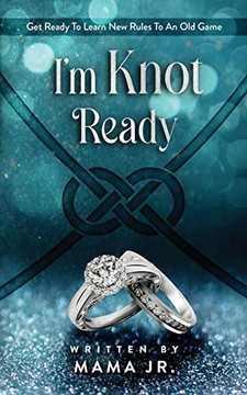 I'M Knot Ready: Get Ready To Learn New Rules To An Old Game - 9781736698808