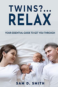 Twins?..Relax: Your Essential Guide To Get You Through
