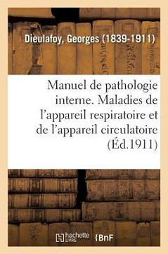 Manuel de Pathologie Interne. Maladies de l'Appareil Respiratoire Et de l'Appareil Circulatoire