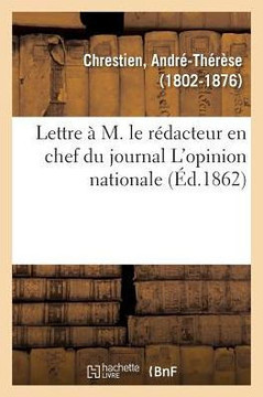 Lettre ? M. Le R?dacteur En Chef Du Journal l'Opinion Nationale: Au Sujet d'Un Article de M. Malespine Sur La M?decine Navale