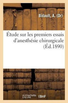?tude Sur Les Premiers Essais d'Anesth?sie Chirurgicale