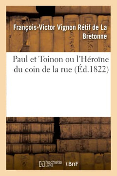 Paul Et Toinon Ou l'H?ro?ne Du Coin de la Rue. Tome 1