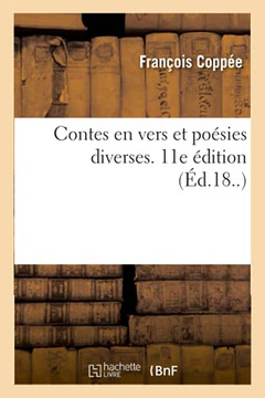 Contes En Vers Et Po?sies Diverses. 11E ?dition