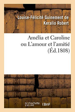 Am?lia Et Caroline, Ou l'Amour Et l'Amiti?. Tome 5