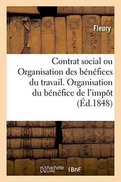 Contrat Social Ou Organisation Des B?n?fices Du Travail. Organisation Du B?n?fice de l'Imp?t