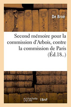 Second M?moire Pour La Commission d'Arbois, Contre La Commission de Paris