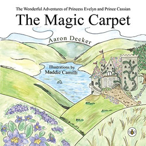 The Wonderful Adventures of Princess Evelyn and Prince Cassian : The Magic Carpet