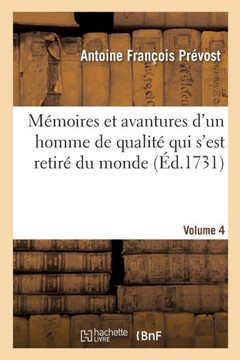 M?moires Et Avantures d'Un Homme de Qualit? Qui s'Est Retir? Du Monde. Volume 4
