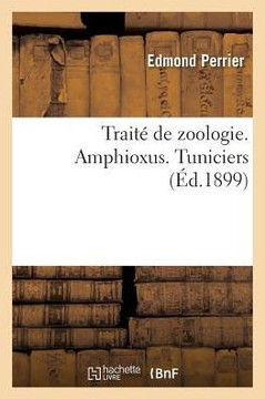 Trait? de Zoologie. Amphioxus. Tuniciers
