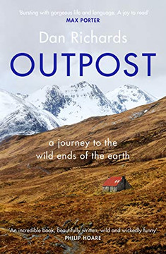 Outpost : A Journey to the Wild Ends of the Earth Outpost : A Journey to the Wild Ends of the Earth