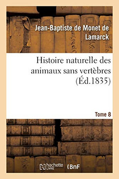 Histoire Naturelle Des Animaux Sans Vert?bres. Tome 8