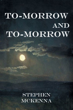 To-Morrow And To-Morrow To-Morrow And To-Morrow