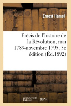 Pr?cis de l'Histoire de la R?volution, Mai 1789-Novembre 1795. 3e ?dition