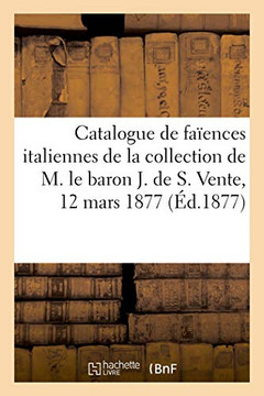 Catalogue de Fa?ences Italiennes, Armes Anciennes, Tapisseries