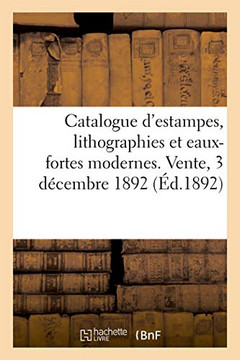 Catalogue d'Estampes, Lithographies Et Eaux-Fortes Modernes Par Et d'Apr?s Belleng?, Bracquemont