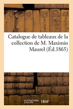 Catalogue de Tableaux de la Collection de M. Maximin Maurel