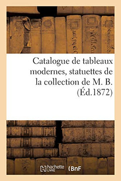 Catalogue de Tableaux Modernes, Statuettes de la Collection de M. B.